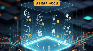 Dijital Stresinizi Azaltan 9 Yaygın Hata Kodu ve Etkin Çözümleri