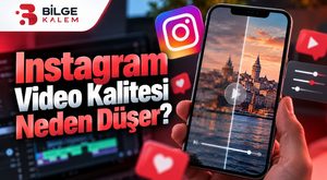 Instagram Video Kalitesi Neden Düşer? İşte En Etkili Çözüm Yolları