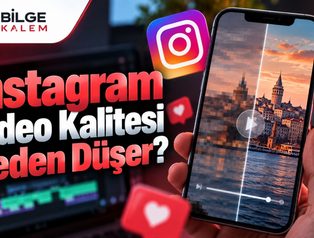 Instagram Video Kalitesi Neden Düşer? İşte En Etkili Çözüm Yolları