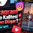 Instagram Video Kalitesi Neden Düşer? İşte En Etkili Çözüm Yolları