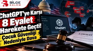 ChatGPT’ye Karşı 8 Eyalet Harekete Geçti! Çocuklarla İlgili Ağır Suçlamalar