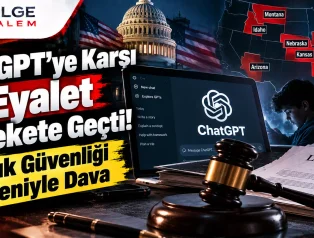 ChatGPT’ye Karşı 8 Eyalet Harekete Geçti! Çocuklarla İlgili Ağır Suçlamalar