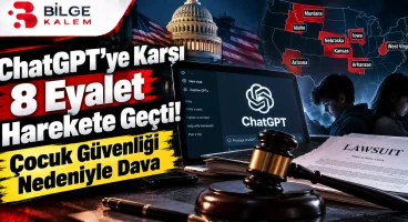 ChatGPT’ye Karşı 8 Eyalet Harekete Geçti! Çocuklarla İlgili Ağır Suçlamalar