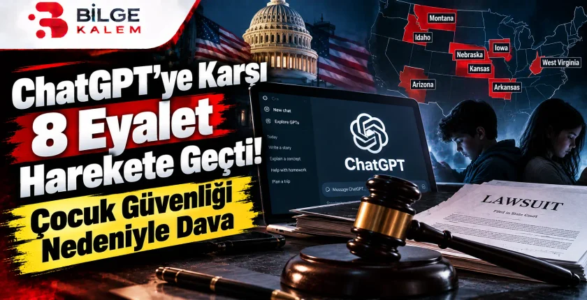 ChatGPT’ye Karşı 8 Eyalet Harekete Geçti! Çocuklarla İlgili Ağır Suçlamalar