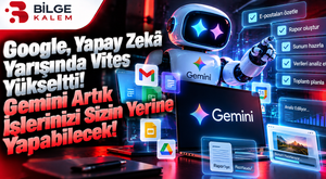 Google, Yapay Zekâ Yarışında Vites Yükseltti! Gemini Artık İşlerinizi Sizin Yerine Yapabilecek!