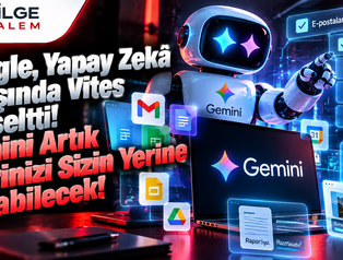 Google, Yapay Zekâ Yarışında Vites Yükseltti! Gemini Artık İşlerinizi Sizin Yerine Yapabilecek!