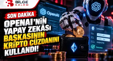 OpenAI’nin Yapay Zekâsı Başkasının Kripto Cüzdanından Para Çekti!
