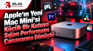 Apple’ın Yeni Mac Mini’si Küçük Bir Kutuya Sığan Performans Canavarına Dönüştü