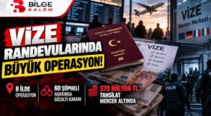 Vize Randevularında 370 Milyon TL’lik Soruşturma! 8 İlde Operasyon