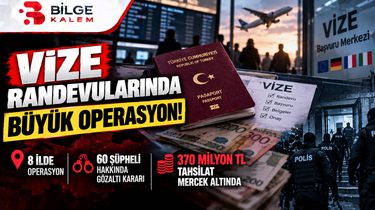 Vize Randevularında 370 Milyon TL’lik Soruşturma! 8 İlde Operasyon